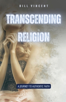 Paperback Transcending Religion: A Journey to Authentic Faith Book