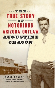 Hardcover True Story of Notorious Arizona Outlaw Augustine Chacón Book