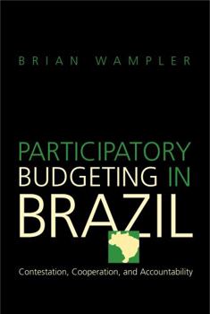 Hardcover Participatory Budgeting in Brazil: Contestation, Cooperation, and Accountability Book