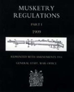 Hardcover MUSKETRY REGULATIONS Part 1 1909 (Reprinted with amendments1914) Book
