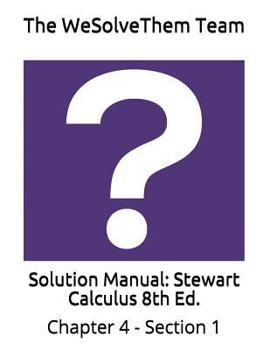 Paperback Solution Manual: Stewart Calculus 8th Ed.: Chapter 4 - Section 1 Book