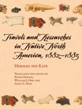 Travels and Inquiries in Native North America: 1882-1883 (University of Arizona Southwest Center Book): 1882-1883 (University of Arizona Southwest Center Book)