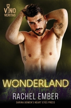 Wonderland - Book #5 of the In Vino Veritas