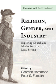 Paperback Religion, Gender, and Industry: Exploring Church and Methodism in a Local Setting Book