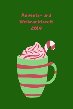 Advents- und Weihnachtszeit 2019: Notizbuch - Grün - Notebook - Journal - Tagebuch - Liniert - Insgesamt 135 Seiten - Maße ca. DIN A5 (German Edition)