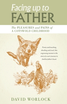 Paperback Facing up to Father: The pleasures and pains of a Cotswold childhood Book