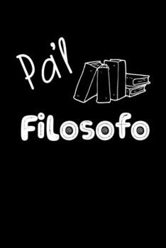 Pa'l Filosofo: Libreta de Apuntes Para Amantes de La Filosofiía | Funny Spanish Appreciation Gift for Philosophy Lovers . Diario Para Escribir, ... Notebook Journal Paper (Spanish Edition)