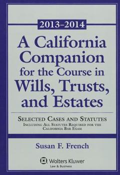 Paperback A California Companion for the Course in Wills, Trusts, and Estates Book