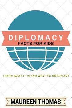 Paperback Diplomacy Facts for Kids: Learn What it is and Why It's Important Book