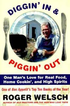 Paperback Diggin' in and Piggin' Out: One Man's Love for Real Food, Home Cookin', and High Spirits Book