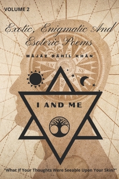 Paperback Exotic, Enigmatic And Esoteric Poems: I and Me Book