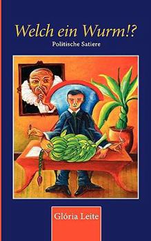 Paperback Welch ein Wurm!?: Politische Satire [German] Book