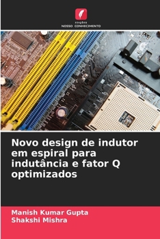 Paperback Novo design de indutor em espiral para indutância e fator Q optimizados [Portuguese] Book