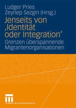 Paperback Jenseits Von 'Identität Oder Integration': Grenzen Überspannende Migrantenorganisationen [German] Book