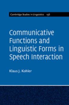 Hardcover Communicative Functions and Linguistic Forms in Speech Interaction Book