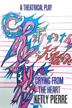 Paperback Crying from the Heart: Theatrical Play Book