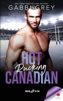 Paperback Hot Rucking Canadian: Rucked by You Book