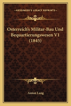 Paperback Osterreich's Militar-Bau Und Bequartierungswesen V1 (1845) [German] Book