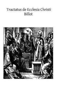 Tractatus de Ecclesia Christi: de Habitudine Ecclesiae in Civilem Societatem
