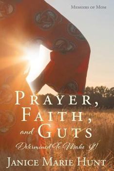 Paperback Prayer, Faith, and Guts Determined To Make It! Book