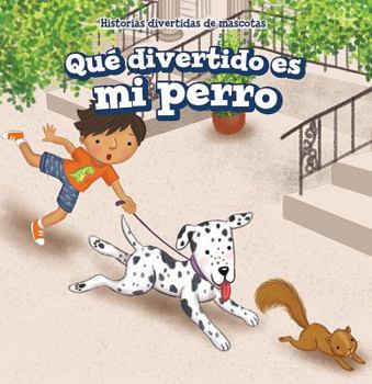 Paperback Qué Divertido Es Mi Perro (My Dog Is Funny) [Spanish] Book