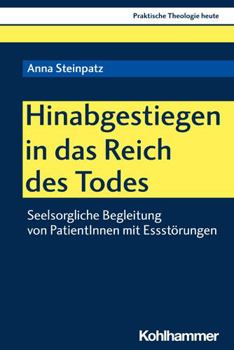 Paperback Hinabgestiegen in Das Reich Des Todes: Seelsorgliche Begleitung Von Patientinnen Mit Essstorungen [German] Book