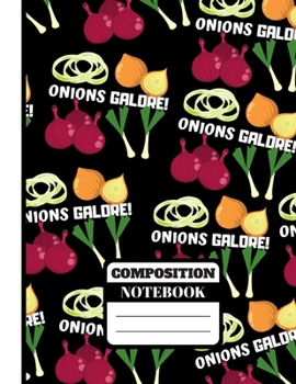 COMPOSITION NOTEBOOK: Bold and Jazzy Onion's Galore Pattern Print Novelty Gift - College Ruled Onion Notebook for Boys, Girls, Women, Kitchen