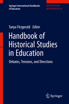 Hardcover Handbook of Historical Studies in Education: Debates, Tensions, and Directions Book