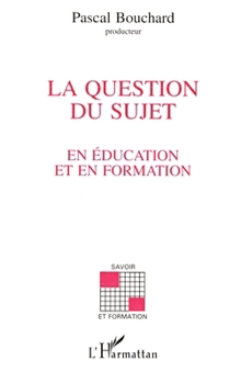 Paperback La question du sujet en éducation et en formation [French] Book