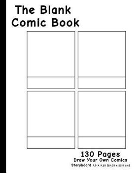 Blank Comic Book : 7. 5 X 9. 25, 130 Pages,for Drawing Your Own Comics, Idea ,design and Zentangle Sketchbook,for Artists of All Levels (Story Line Layout)