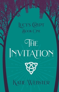 The Invitation - Book #1 of the Lucy's Crypt