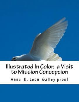 Paperback Illustrated In Color, a Visit to Mission Concepcion Book