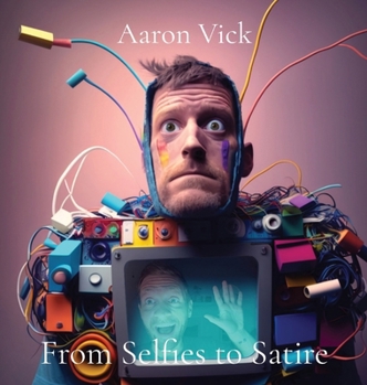 Hardcover From Selfies to Satire: Art in Bytes Book