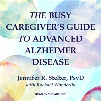 Audio CD The Busy Caregiver's Guide to Advanced Alzheimer Disease Book
