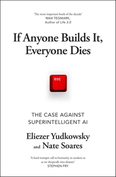 Hardcover If Anyone Builds It, Everyone Dies: The Case Against Superintelligent AI Book