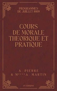 Paperback Cours de Morale Théorique et Pratique: Programmes de Juillet 1909 [French] Book
