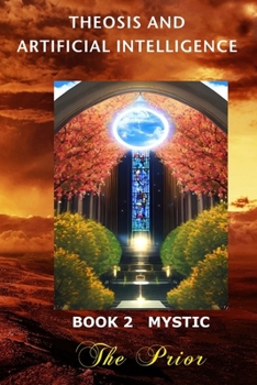 Paperback Theosis And Artificial Intelligence - Book 2 Mystic Book