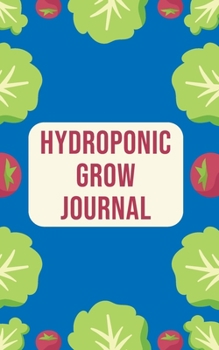 Paperback Hydroponic Grow Journal: 180 Daily Entry Guided Logbook Book