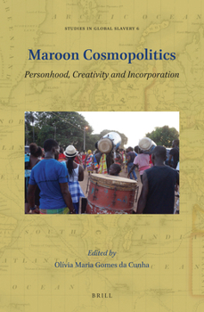 Paperback Maroon Cosmopolitics: Personhood, Creativity and Incorporation Book