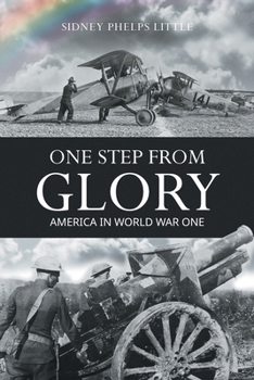One Step From Glory: America In World War One
