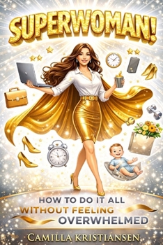 Paperback Superwoman!: How to do it all without feeling overwhelmed Book