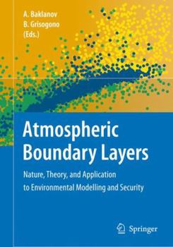 Hardcover Atmospheric Boundary Layers: Nature, Theory and Applications to Environmental Modelling and Security Book