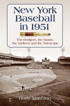 Paperback New York Baseball in 1951: The Dodgers, the Giants, the Yankees and the Telescope Book