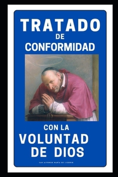 TRATADO DE CONFORMIDAD CON LA VOLUNTAD DE DIOS (Spanish Edition)