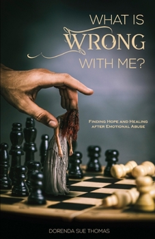 Paperback What is Wrong with Me?: Finding Hope and Healing after Emotional Abuse Book