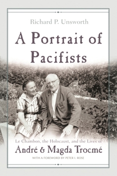 Hardcover A Portrait of Pacifists: Le Chambon, the Holocaust, and the Lives of André and Magda Trocmé Book