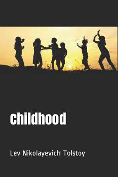 Childhood - Book #1 of the Childhood, Boyhood, Youth