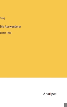 Hardcover Die Auswanderer: Erster Theil [German] Book