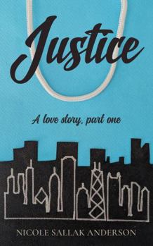Paperback Justice: A love story, part one (Justice & Grace) Book