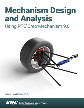 Paperback Mechanism Design and Analysis Using Ptc Creo Mechanism 9.0 Book